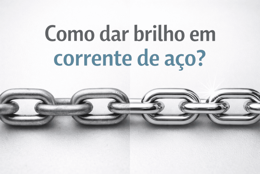 Como dar brilho em corrente de aço?